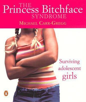 Couverture du livre « Princess Bitchface Syndrome » de Carr-Gregg Michael aux éditions Penguin Books Ltd Digital