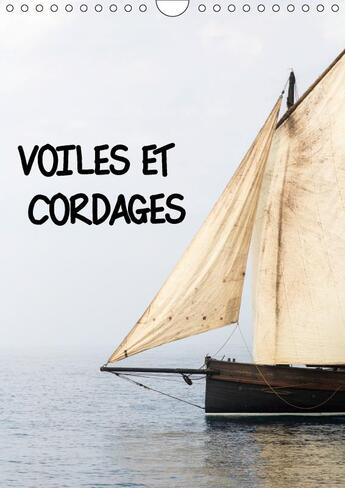 Couverture du livre « Voiles et cordages ; calendrier mural 2017 din A4 vertical » de Le Goffic et Laurence Lawrenz aux éditions Calvendo