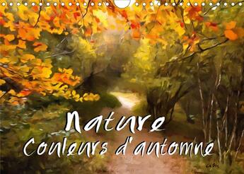 Couverture du livre « Nature couleurs d'automne (Calendrier mural 2020 DIN A4 horizontal) ; Série de 12 tableaux de paysages en automne (Calendrier mensuel, 14 Pages ) » de K.A. Sudpastel aux éditions Calvendo