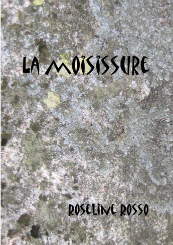 Couverture du livre « La moisissure » de Roseline Rosso aux éditions Lulu