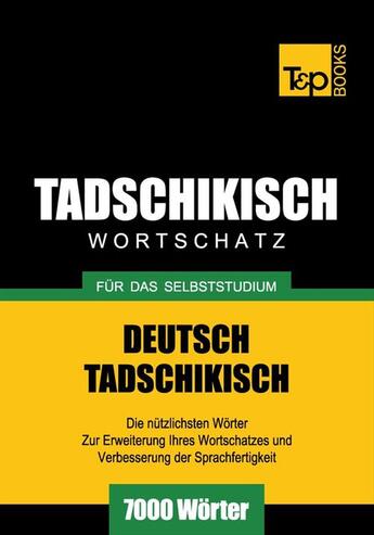 Couverture du livre « Tadschikischer Wortschatz für das Selbststudium - 7000 Wörter » de Andrey Taranov aux éditions T&p Books