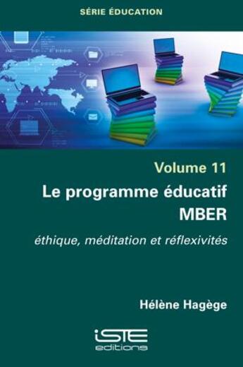 Couverture du livre « Le programme éducatif MBER ; Éthique, méditation et réflexivités » de Helene Hagege aux éditions Iste