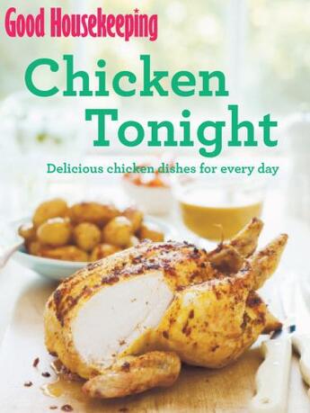 Couverture du livre « Good Housekeeping Chicken Tonight! » de Good Housekeeping Institute Margery aux éditions Pavilion Books Company Limited