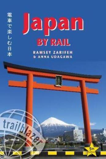 Couverture du livre « RAIL GUIDE : Japan by rail (5e édition) » de Ramsey Zarifeh et Anna Udagawa aux éditions Trailblazer