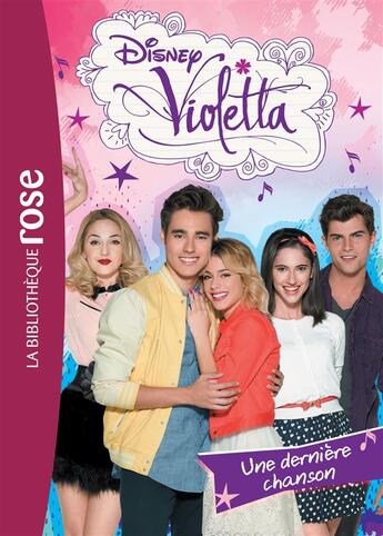 Couverture du livre « Violetta t.30 ; une dernière chanson » de Disney aux éditions Hachette Jeunesse