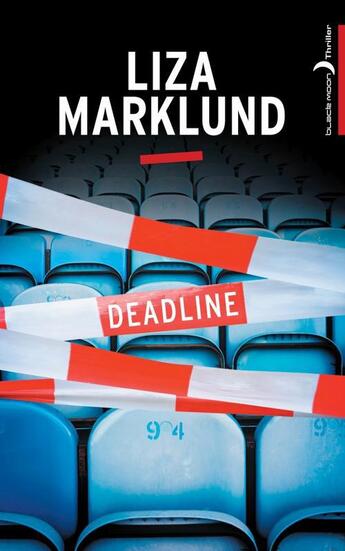 Couverture du livre « Deadline » de Liza Marklund aux éditions Black Moon