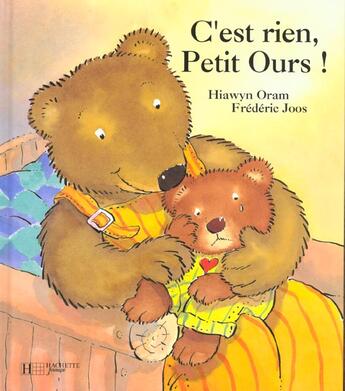 Couverture du livre « C'Est Rien, Petit Ours ! » de Oram-H+Joos-F aux éditions Hachette