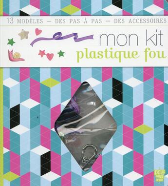 Couverture du livre « Mon kit plastique fou » de Karine Thiboult aux éditions Deux Coqs D'or