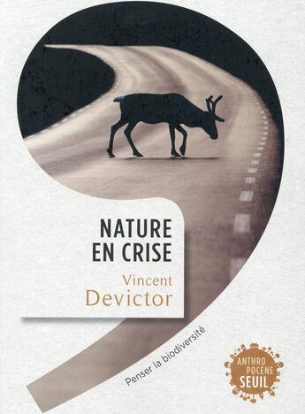 Couverture du livre « Nature en crise ; penser la biodiversité » de Vincent Devictor aux éditions Seuil