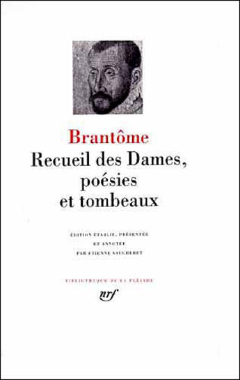 Couverture du livre « Recueil des dames, poésies et tombeaux » de Brantome aux éditions Gallimard