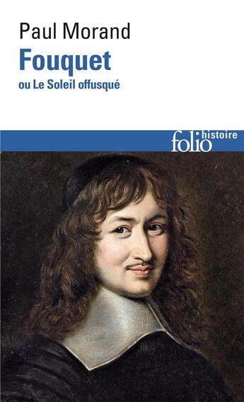 Couverture du livre « Fouquet ou le soleil offusqué » de Paul Morand aux éditions Folio