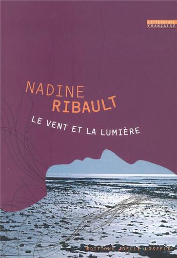Couverture du livre « Le vent et la lumiere » de Nadine Ribault aux éditions Joelle Losfeld