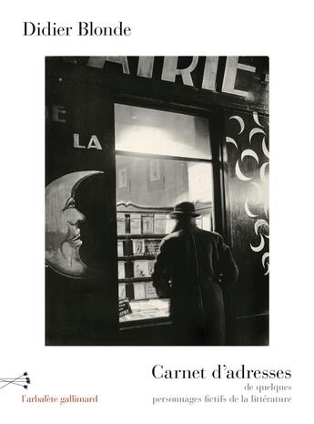 Couverture du livre « Carnet d'adresses de quelques personnages fictifs de la littérature » de Didier Blonde aux éditions Gallimard