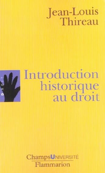 Couverture du livre « Introduction historique au droit (2eme edition) » de Jean-Louis Thireau aux éditions Flammarion