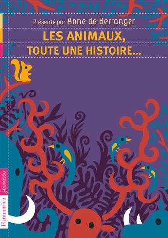 Couverture du livre « Les animaux, toute une histoire » de Anne De Beranger aux éditions Flammarion Jeunesse