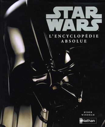 Couverture du livre « Star wars l'encyclopédie absolue » de Clement/Windham aux éditions Nathan