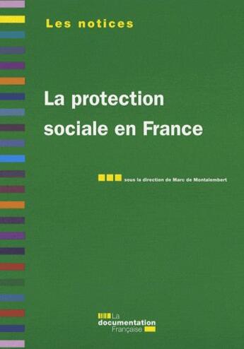 Couverture du livre « La protection sociale en France (5e édition) » de De Montalembert Marc aux éditions Documentation Francaise