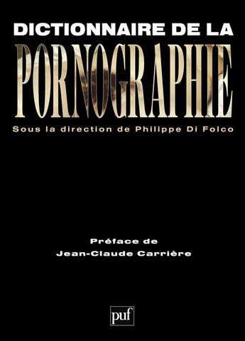 Couverture du livre « Dictionnaire de la pornographie » de Philippe Di Folco aux éditions Puf