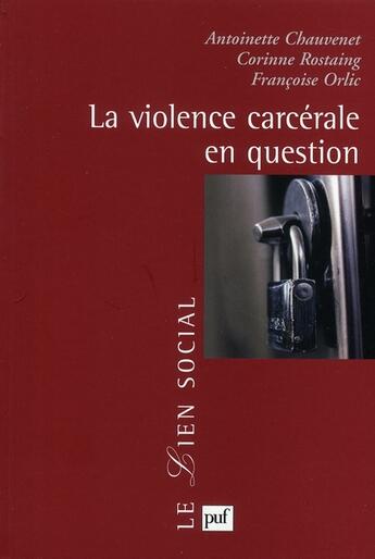 Couverture du livre « La violence carcérale en question » de Antoinette Chauvenet aux éditions Puf