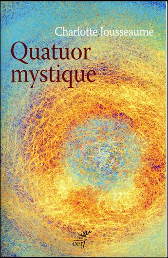 Couverture du livre « Quatuor mystique » de Charlotte Jousseaume aux éditions Cerf