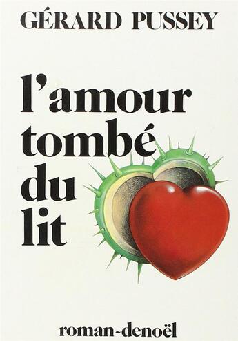 Couverture du livre « L'amour tombé du lit » de Gerard Pussey aux éditions Denoel