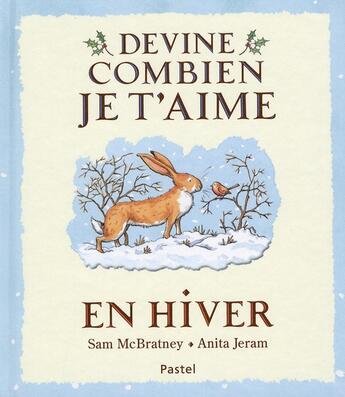 Couverture du livre « Devine combien je t'aime en hiver » de Anita Jeram et Sam Mcbratney aux éditions Ecole Des Loisirs