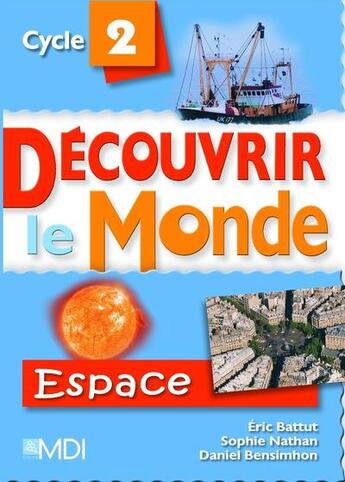 Couverture du livre « Decouvrir le monde cycle 2 - espace » de Battut/Bensimhon aux éditions Mdi