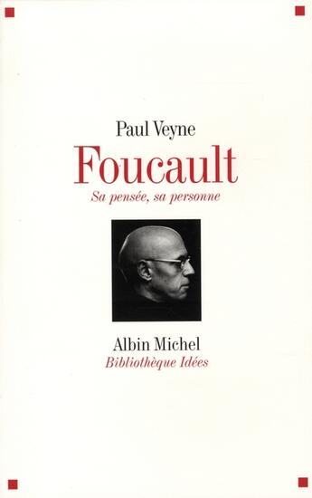 Couverture du livre « Michel Foucault : sa pensée, sa personne » de Paul Veyne aux éditions Albin Michel