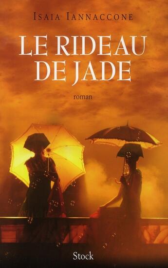 Couverture du livre « Le rideau de jade » de Iannaccone-I aux éditions Stock