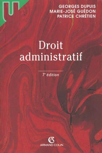 Couverture du livre « Droit Administratif ; 7e Edition » de Patrice Chretien et Marie-Jose Guedon et Georges Dupuis aux éditions Armand Colin