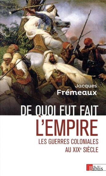 Couverture du livre « De quoi fut fait l'empire : les guerres coloniales au XIXe siècle » de Fremeaux/Jacques aux éditions Cnrs