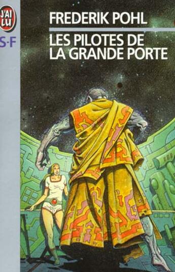 Couverture du livre « Pilotes de la grande porte (les) » de Frederik Pohl aux éditions J'ai Lu