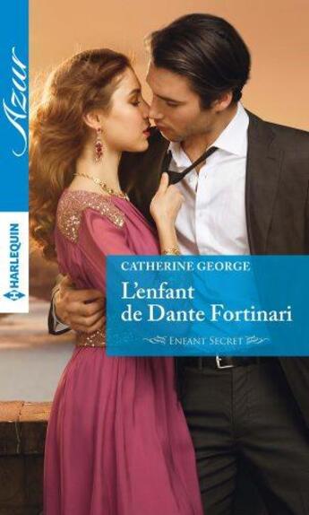 Couverture du livre « L'enfant de Dante Fortinari » de Catherine George aux éditions Harlequin