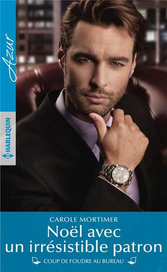 Couverture du livre « Noël avec un irrésistible patron » de Carole Mortimer aux éditions Harlequin