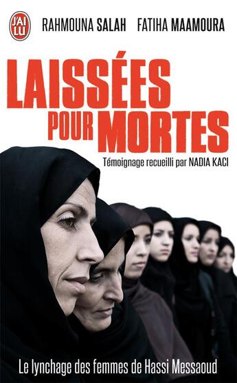 Couverture du livre « Laissees pour mortes - le lynchage des femmes de hassi messaoud » de Maamoura/Salah/Kaci aux éditions J'ai Lu