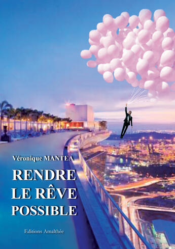 Couverture du livre « Rendre Le Reve Possible » de Mantea-V aux éditions Amalthee