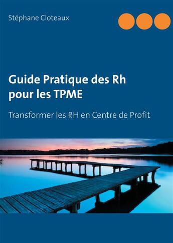 Couverture du livre « Guide Pratique des Rh pour les TPME » de Stephane Cloteaux aux éditions Books On Demand