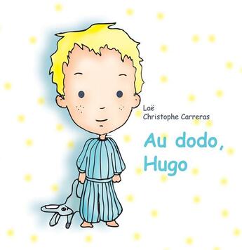 Couverture du livre « Au dodo Hugo » de Christophe Carreras et Laetitia Rastrelli aux éditions Books On Demand