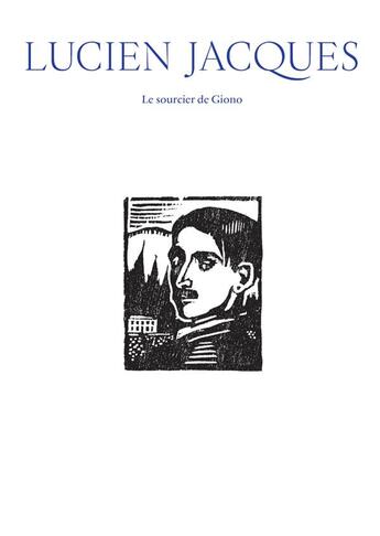 Couverture du livre « Lucien Jacques ; le sourcier de Giono » de  aux éditions Actes Sud