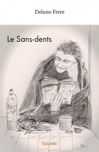 Couverture du livre « Le sans-dents » de Delano Frere aux éditions Edilivre