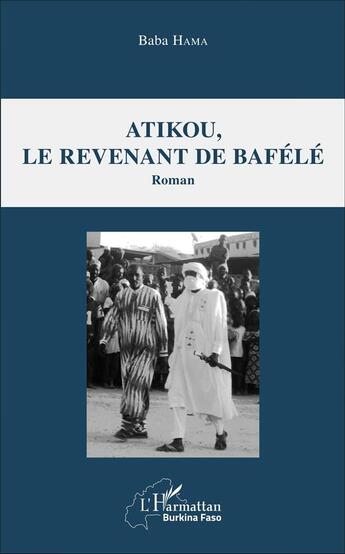 Couverture du livre « Atikou, le revenant de Bafélé » de Baba Hama aux éditions L'harmattan
