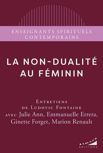 Couverture du livre « La non-dualité au féminin » de Marion Renault et Ginette Forget et Julie Ann et Emmanuelle Errera aux éditions Almora