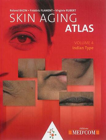 Couverture du livre « Skin aging atlas t.4 ; asian type » de Roland Bazin et Frederic Flament et Virginie Rubert aux éditions Med'com