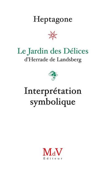 Couverture du livre « Le jardin des delices, d'herrade de lansberg - interpretation s » de Heptagone aux éditions Maison De Vie