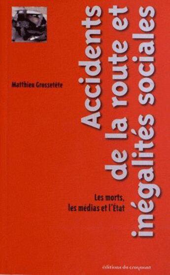 Couverture du livre « Accidents de la route et inégalités sociales » de Matthieu Grossetete aux éditions Croquant