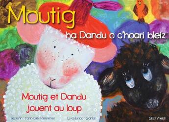 Couverture du livre « Moutig t.4 : Moutig ha Dandu o c'hoari bleiz / Moutig et Dandu jouent au loup » de Yann-Ber Kemener et Ganlor aux éditions Skol Vreizh