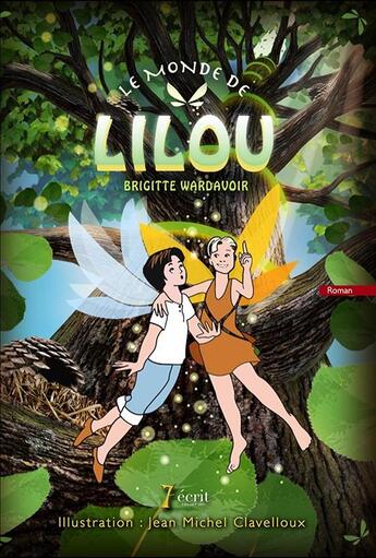 Couverture du livre « Le monde de lilou » de Wardavoir Brigitte aux éditions 7 Ecrit