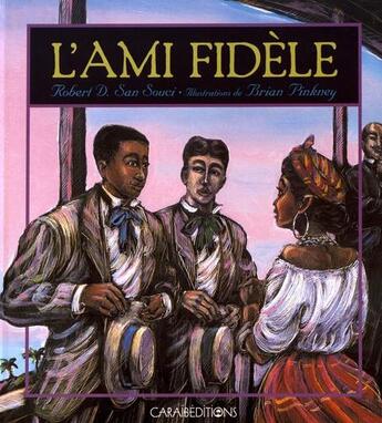 Couverture du livre « L'ami fidèle » de Brian Pinkney et Robert D San Souci aux éditions Caraibeditions