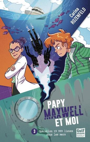 Couverture du livre « Papy, Maxwell et moi Tome 3 : 19 999 lieux sous les mers » de Carina Rozenfeld aux éditions Gulf Stream