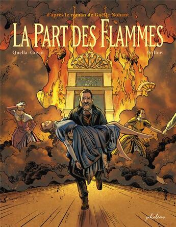 Couverture du livre « La part des flammes » de Didier Quella-Guyot et Wyllow et Gaelle Nohant aux éditions Phileas